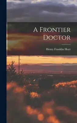 Un doctor de frontieră - A Frontier Doctor