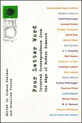 Cuvântul cu patru litere: Corespondență inventată de la marginea romantismului modern - Four Letter Word: Invented Correspondence from the Edge of Modern Romance