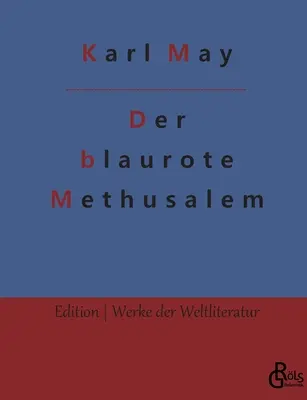 Matusalemul roșu-albastru (The blue-red Methuselah) - Der blaurote Methusalem
