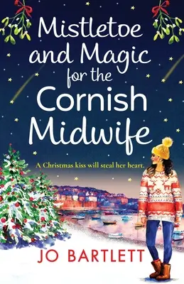 Mistletoe and Magic for the Cornish Midwife (Vâsc și magie pentru moașa din Cornwall) - Mistletoe and Magic for the Cornish Midwife