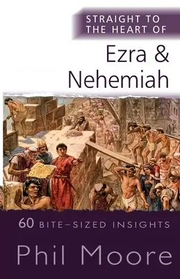 Direct la inima lui Ezra și Neemia - Straight to the Heart of Ezra and Nehemiah