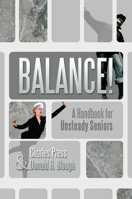 Echilibru! Un manual pentru seniorii nesiguri - Balance!: A Handbook for Unsteady Seniors