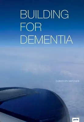Construirea pentru demență - Building for Dementia