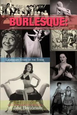 Burlesque: Vedete legendare ale scenei, Ed. a 2-a - Burlesque: Legendary Stars of the Stage, 2nd Ed.