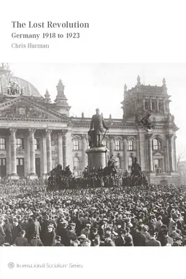 Revoluția pierdută: Germania 1918-1923 - The Lost Revolution: Germany 1918 to 1923