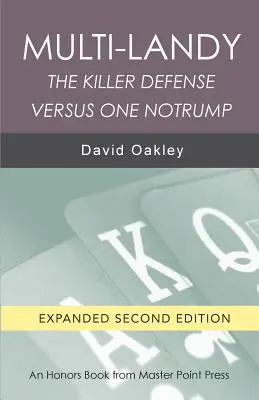 Multi-Landy Ediția a doua: Apărarea ucigașă împotriva lui One Notrump - Multi-Landy Second Edition: The Killer Defense Versus One Notrump