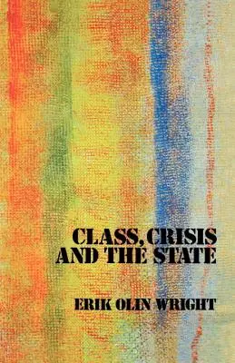 Clasa, criza și statul - Class, Crisis and the State