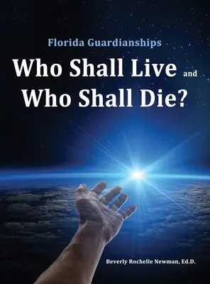 Tutele din Florida: Cine trebuie să trăiască și cine trebuie să moară? - Florida Guardianships: Who Shall Live and Who Shall Die?
