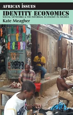 Economia identității: Rețelele sociale și economia informală în Nigeria - Identity Economics: Social Networks and the Informal Economy in Nigeria