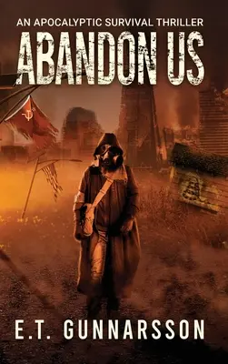 Abandonați-ne: Un thriller apocaliptic de supraviețuire - Abandon Us: An Apocalyptic Survival Thriller