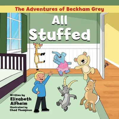 Aventurile lui Beckham Grey: Toate umplute - The Adventures of Beckham Grey: All Stuffed