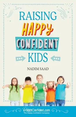 Creșterea copiilor fericiți și încrezători - Raising Happy Confident Kids