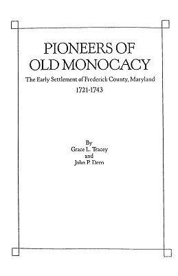 Pionierii din vechiul Monocacy - Pioneers of Old Monocacy