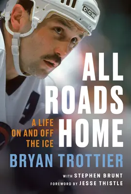 Toate drumurile spre casă: O viață pe gheață și în afara ei - All Roads Home: A Life on and Off the Ice
