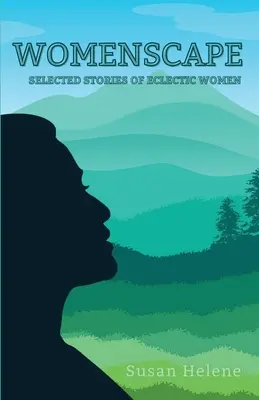 Womenscape: Povestiri selectate de femei eclectice - Womenscape: Selected Stories of Eclectic Women