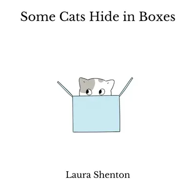 Unele pisici se ascund în cutii - Some Cats Hide in Boxes
