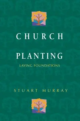 Plantarea de biserici: Punerea fundațiilor - Church Planting: Laying Foundations