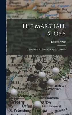 The Marshall Story; o biografie a generalului George C. Marshall - The Marshall Story; a Biography of General George C. Marshall