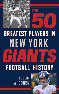 Cei mai mari 50 de jucători din istoria fotbalului New York Giants - The 50 Greatest Players in New York Giants Football History
