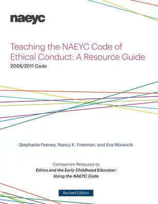 Predarea Codului Naeyc de conduită etică: Un ghid de resurse - Teaching the Naeyc Code of Ethical Conduct: A Resource Guide