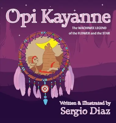 Opi Kayanne: Legenda wachiwee a florii și a stelei - Opi Kayanne: The Wachiwee Legend of the Flower and the Star