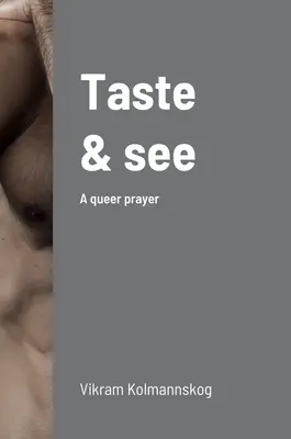 Gustă și vezi: O rugăciune queer - Taste and see: A queer prayer