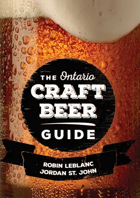 Ghidul berii artizanale din Ontario - The Ontario Craft Beer Guide