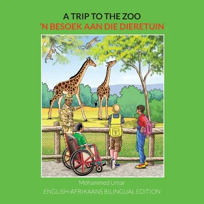O călătorie la grădina zoologică: English-Afrikaans Bilingual Edition - A Trip to the Zoo: English-Afrikaans Bilingual Edition