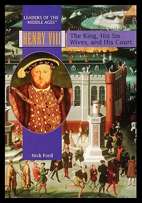 Henric al VIII-lea: Regele, cele șase soții ale sale și curtea sa - Henry VIII: The King, His Six Wives, and His Court