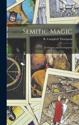 Magia semitică: originile și dezvoltarea sa - Semitic Magic: Its Origins and Development