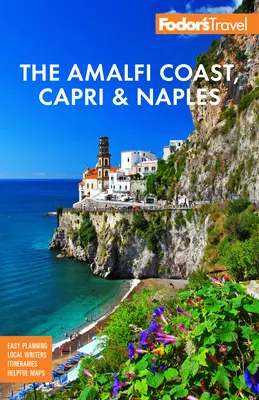 Fodor's Coasta Amalfi, Capri și Napoli - Fodor's the Amalfi Coast, Capri & Naples
