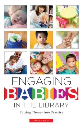 Engaging Babies in the Library: Punerea teoriei în practică - Engaging Babies in the Library: Putting Theory Into Practice