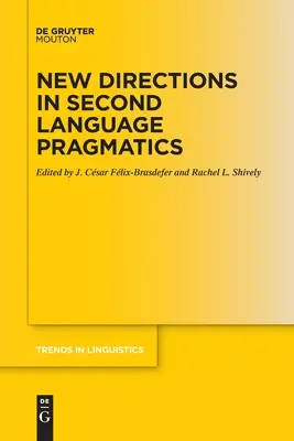 Noi direcții în pragmatica limbilor secunde - New Directions in Second Language Pragmatics