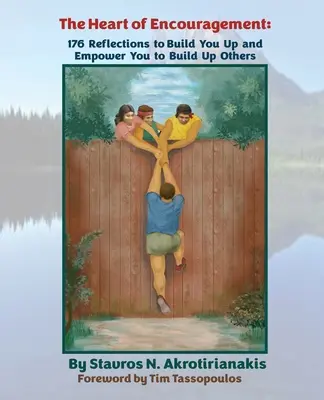 Inima încurajării: 176 de reflecții pentru a te construi și a te împuternici să îi construiești pe alții - The Heart of Encouragement: 176 Reflections to Build You Up and Empower You to Build Up Others
