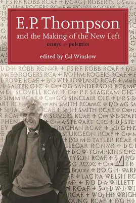 E.P. Thompson și crearea Noii Stângi: Eseuri și polemici - E.P. Thompson and the Making of the New Left: Essays and Polemics