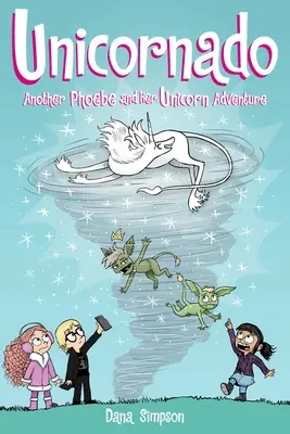 Unicornado: O altă aventură cu Phoebe și unicornul ei, volumul 16 - Unicornado: Another Phoebe and Her Unicorn Adventure Volume 16
