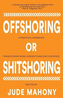 Offshoring or Not-Sure-ing: A Practical Handbook Transitioning Work Across Teams and Countries