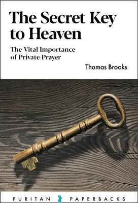 Cheia secretă a Raiului: Importanța vitală a rugăciunii private - The Secret Key to Heaven: The Vital Importance of Private Prayer