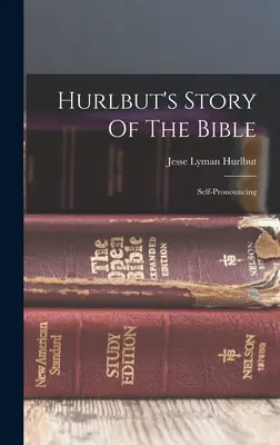 Hurlbut's Story of the Bible: Autopronunțare - Hurlbut's Story Of The Bible: Self-pronouncing