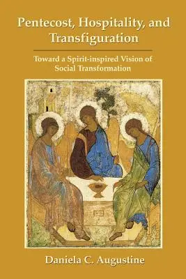 Rusalii, ospitalitate și transfigurare: Către o viziune a transformării sociale inspirată de Duhul Sfânt - Pentecost, Hospitality, and Transfiguration: Toward a Spirit-inspired Vision of Social Transformation