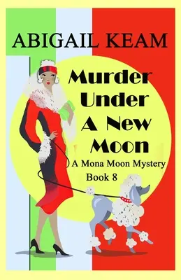 Crimă sub o lună nouă: Un mister intim istoric cu Mona Moon din anii 1930 - Murder Under A New Moon: A 1930s Mona Moon Historical Cozy Mystery