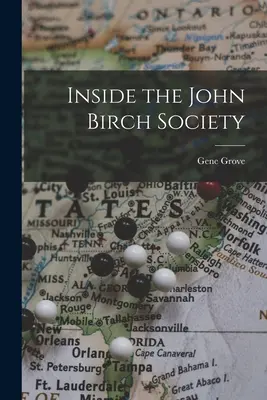 În interiorul Societății John Birch - Inside the John Birch Society