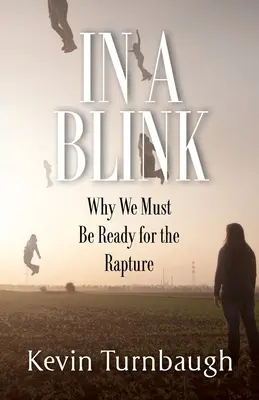 Într-o clipită: De ce trebuie să fim pregătiți pentru răpire - In A Blink: Why We Must Be Ready for the Rapture