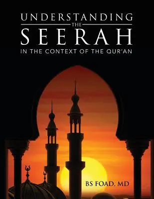 Înțelegerea Seerah-ului: în contextul Coranului - Understanding the Seerah: In the context of the Qur'an