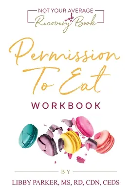 Permisiunea de a mânca: Cartea de lucru - Permission To Eat: The Workbook