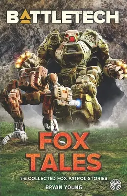 BattleTech: Fox Tales (Colecția de povești Fox Patrol) - BattleTech: Fox Tales (The Collected Fox Patrol Stories)