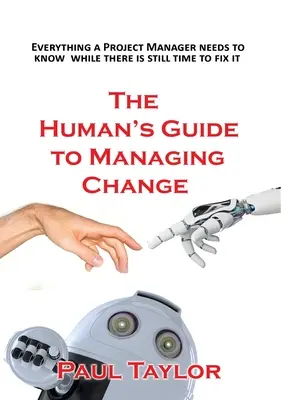Ghidul omului pentru gestionarea schimbării - The Human's Guide to Managing Change