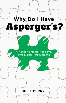 De ce am Asperger? A Mother's Memoir of Love, Hope, and Perseverance - Why Do I Have Asperger's?: A Mother's Memoir of Love, Hope, and Perseverance