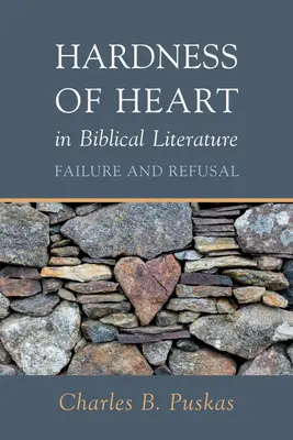 Duritatea inimii în literatura biblică - Hardness of Heart in Biblical Literature