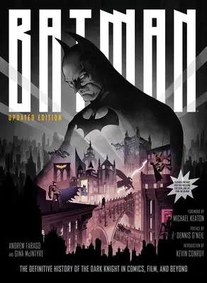 Batman: Istoria definitivă a Cavalerului Negru în benzi desenate, film și dincolo de acestea [Ediție actualizată] - Batman: The Definitive History of the Dark Knight in Comics, Film, and Beyond [Updated Edition]